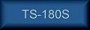 TS-180S